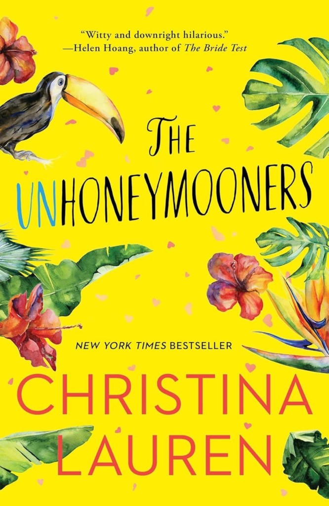 Cover of 'The Unhoneymooners' by Christina Lauren featuring a yellow background, tropical leaves, and a toucan.